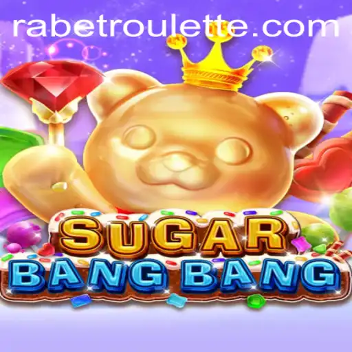 The Exciting World of SUGARBANGBANG and Rabet Roulette